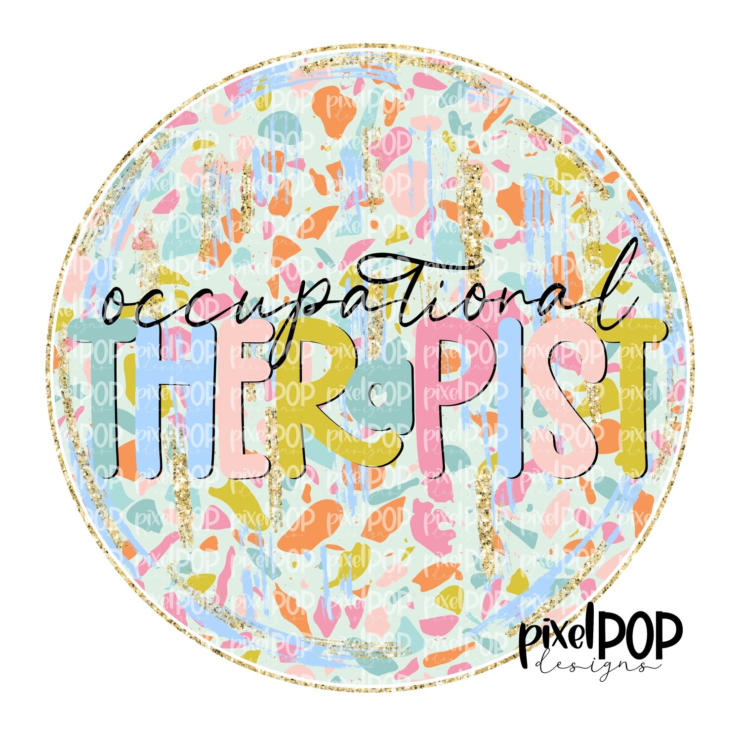 Terrazzo OT Occupational Therapist PNG Art Design | Healthcare Art | Sublimation DTF Transfer Art | Hand Painted | Digital Download | Printable