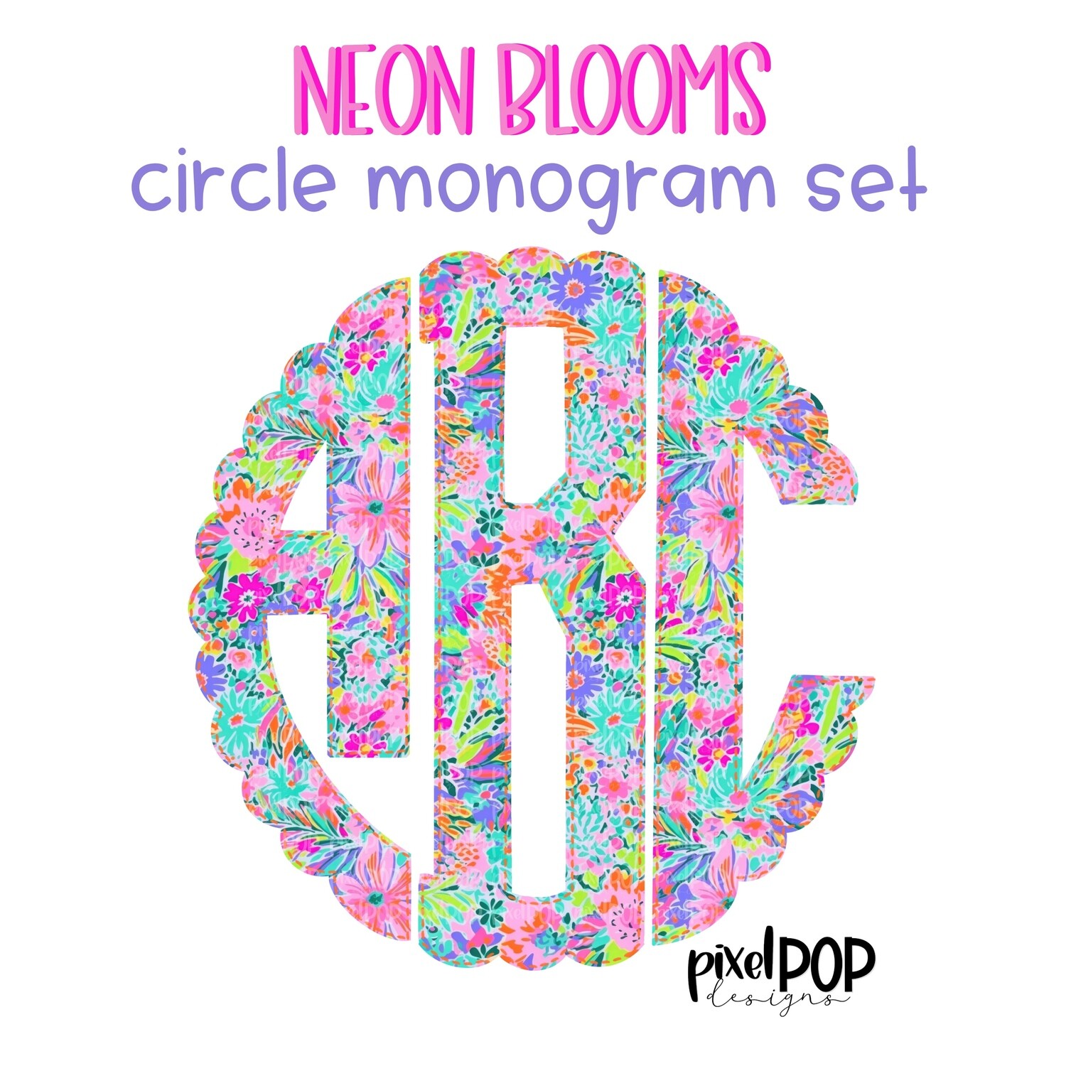 Neon Blooms Floral Scalloped Circle Monogram Set | Digital Monogram | Hand Painted | PNG | Sublimation Doodle Letter | Transfer Letters