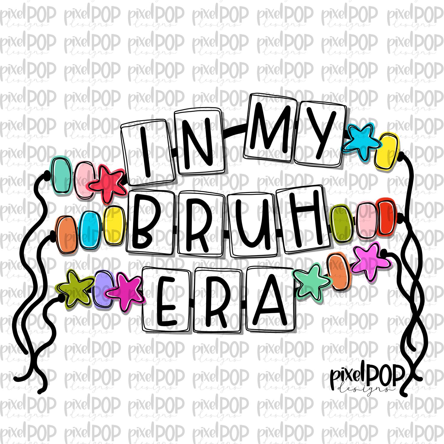 In My Bruh Era NO BACKGROUND Friendship Bracelet PNG Bundle | Mother&#39;s Day Design | Hand Painted | Digital Download | Printable