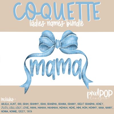 Coquette Bow Ladies Names Bundle Mother&#39;s Day PNG (29 Files) | Mother Mom Mama Grandmother Design | Hand Painted | Digital Download | Printable