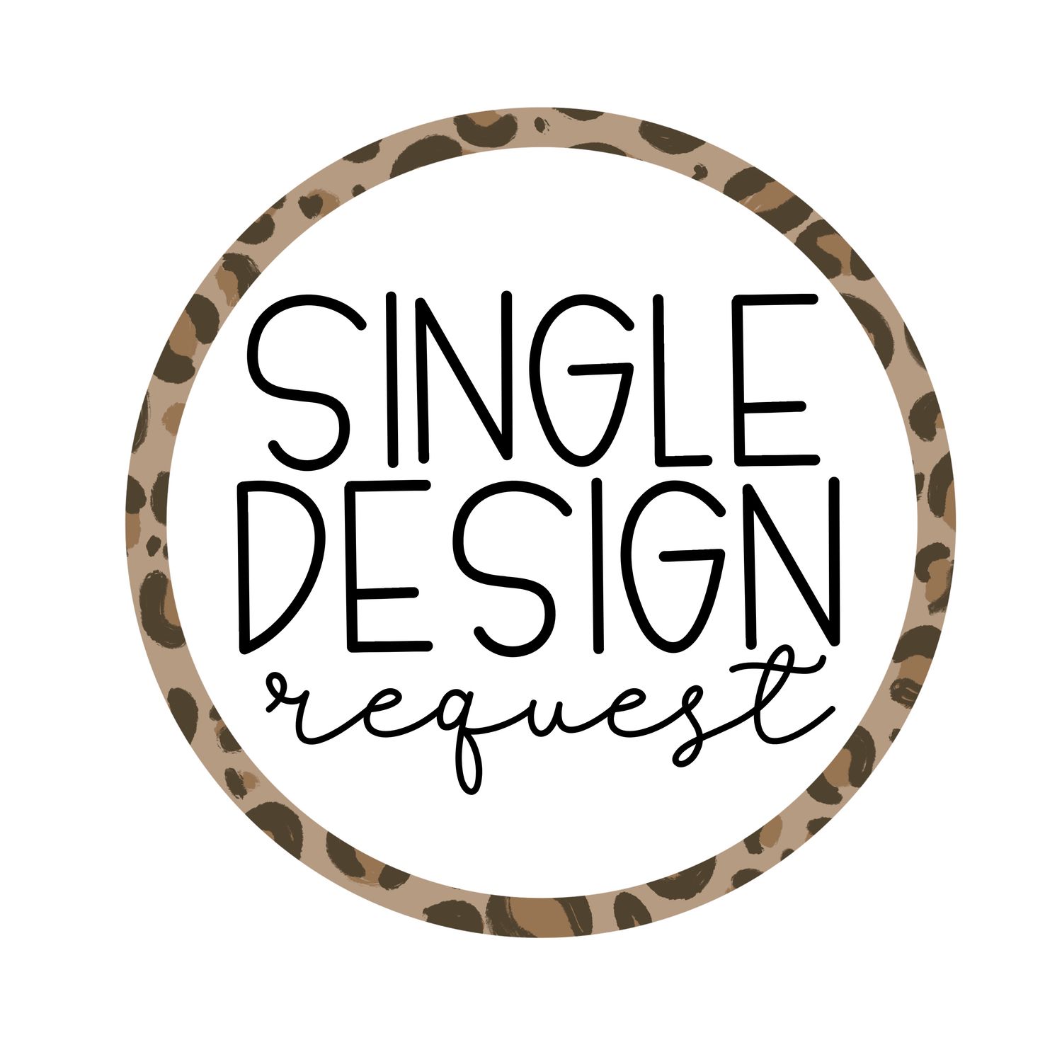Single (Ready to Ship) Design Request