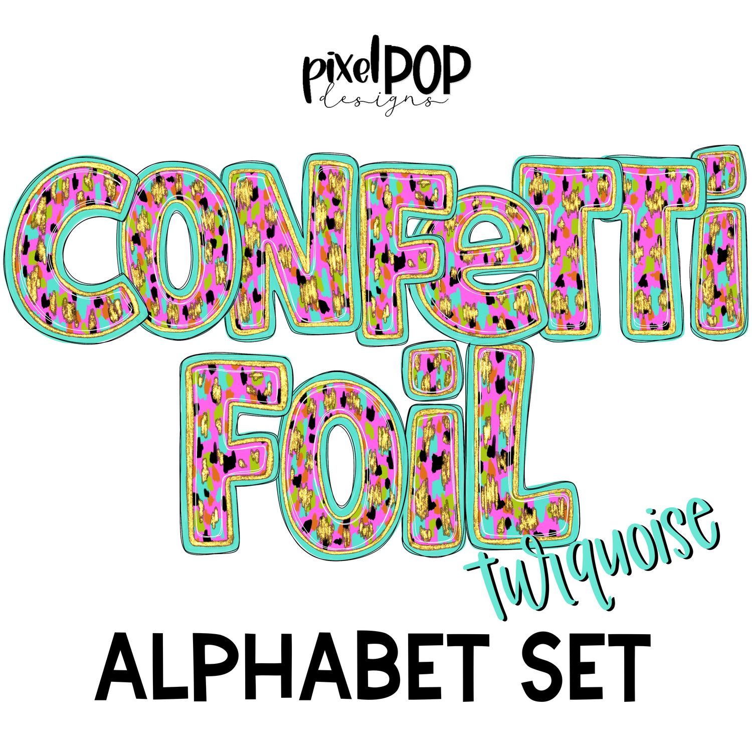 Confetti Foil Turquoise Alphabet Letter Set | Alphapack Font | Watercolor | PNG | Sublimation Doodle Letter | Font Set | Transfer Letters