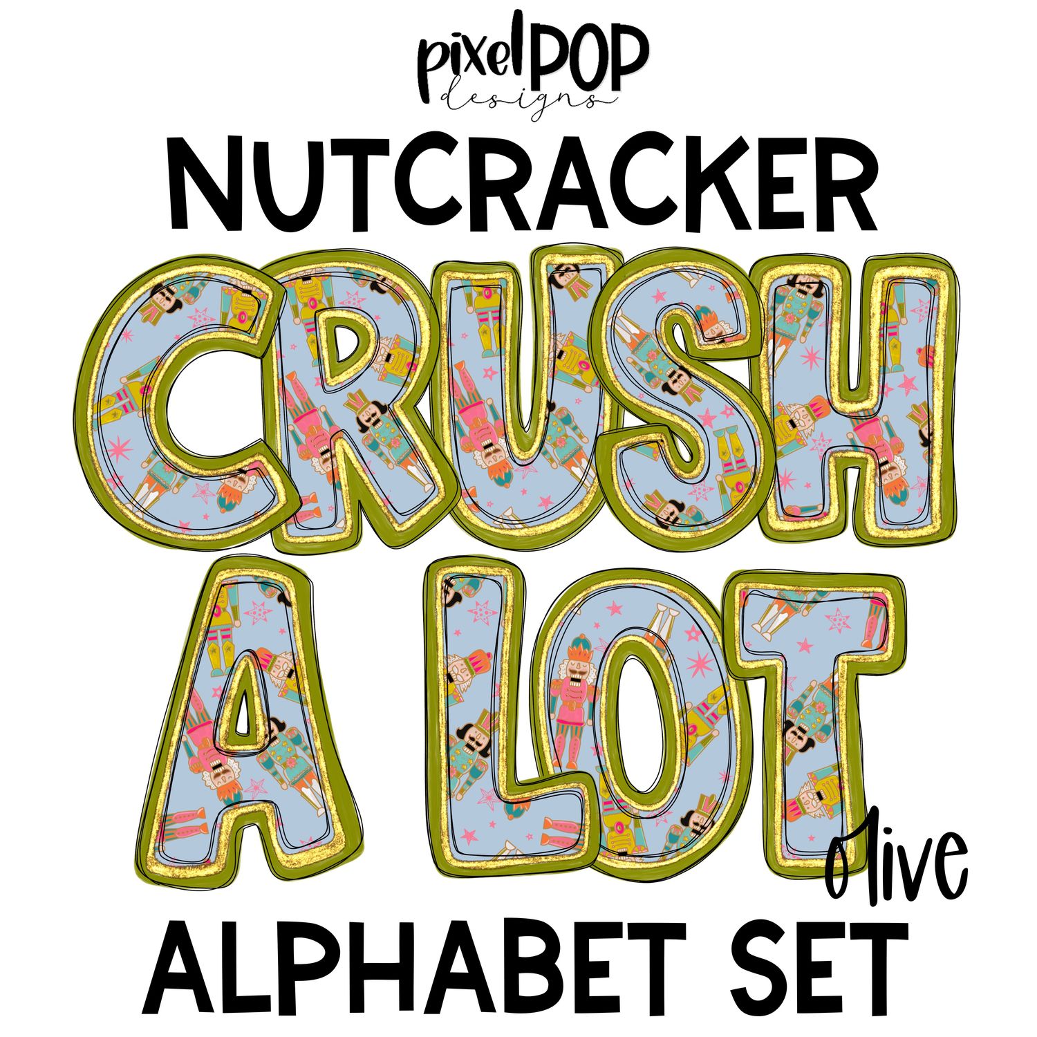 Nutcracker Crush A Lot Olive Alphabet Letter Set | Alphapack Font | Watercolor | PNG | Sublimation Doodle Letter | Font Set | Transfer Letters