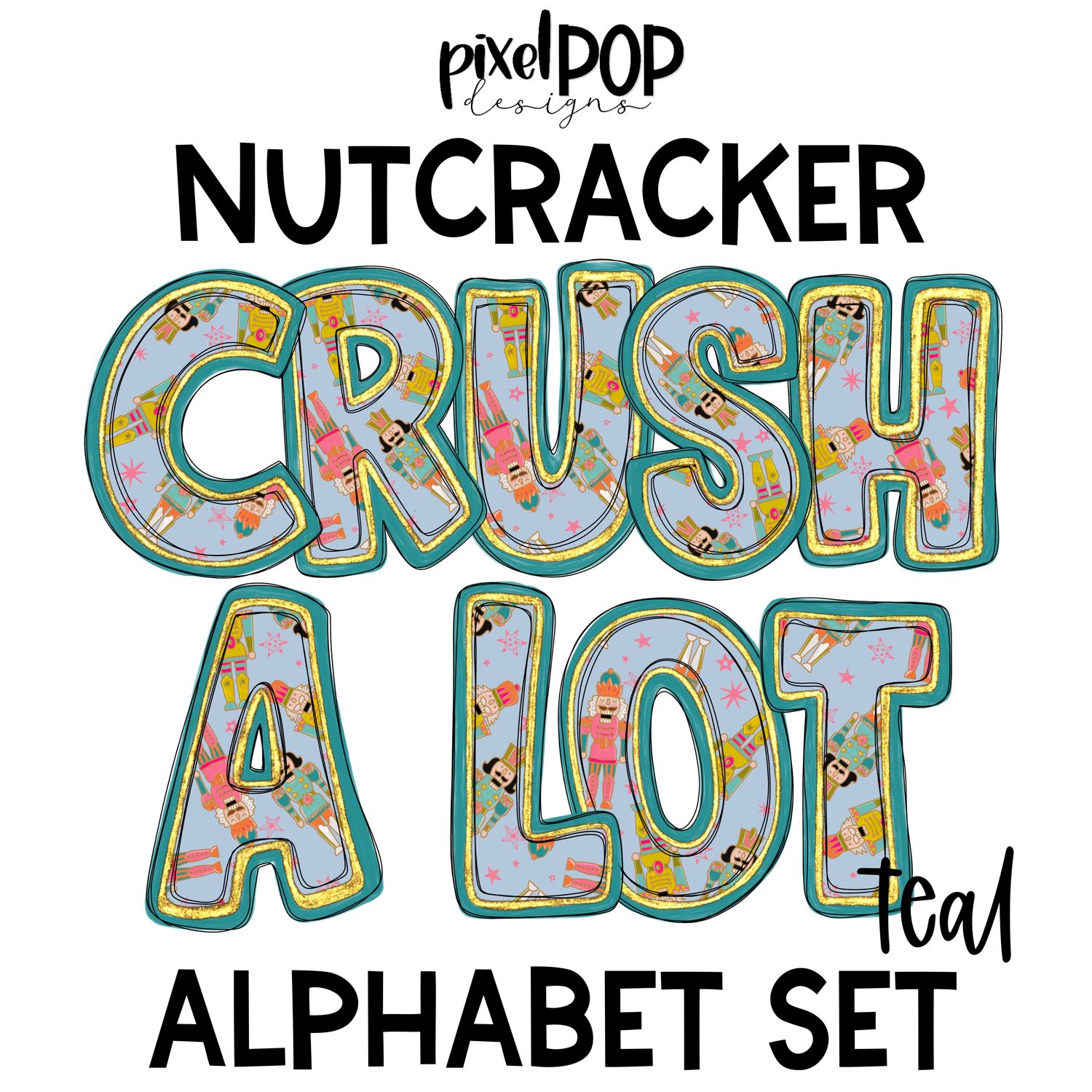 Nutcracker Crush A Lot Teal Alphabet Letter Set | Alphapack Font | Watercolor | PNG | Sublimation Doodle Letter | Font Set | Transfer Letters