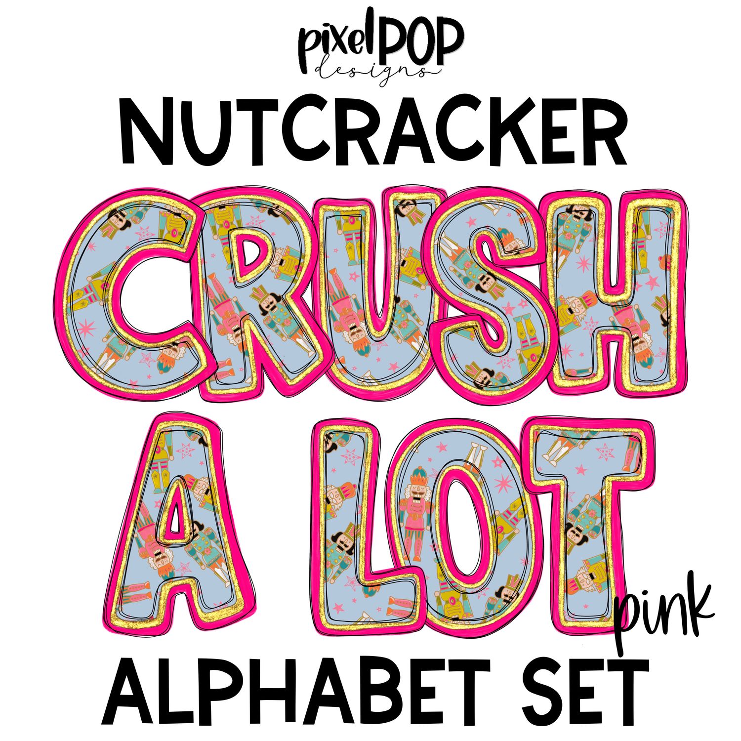 Nutcracker Crush A Lot Pink Alphabet Letter Set | Alphapack Font | Watercolor | PNG | Sublimation Doodle Letter | Font Set | Transfer Letters