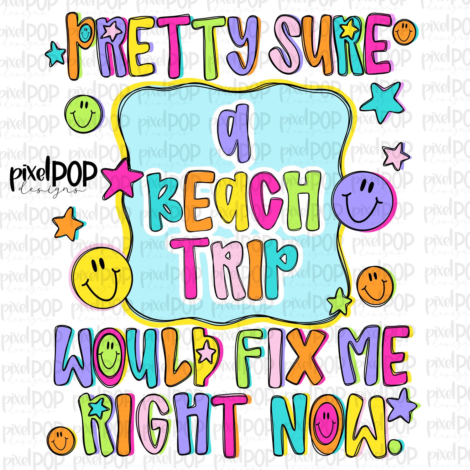 A Beach Trip Would Fix Me PNG Design with Smiley Faces and Stars