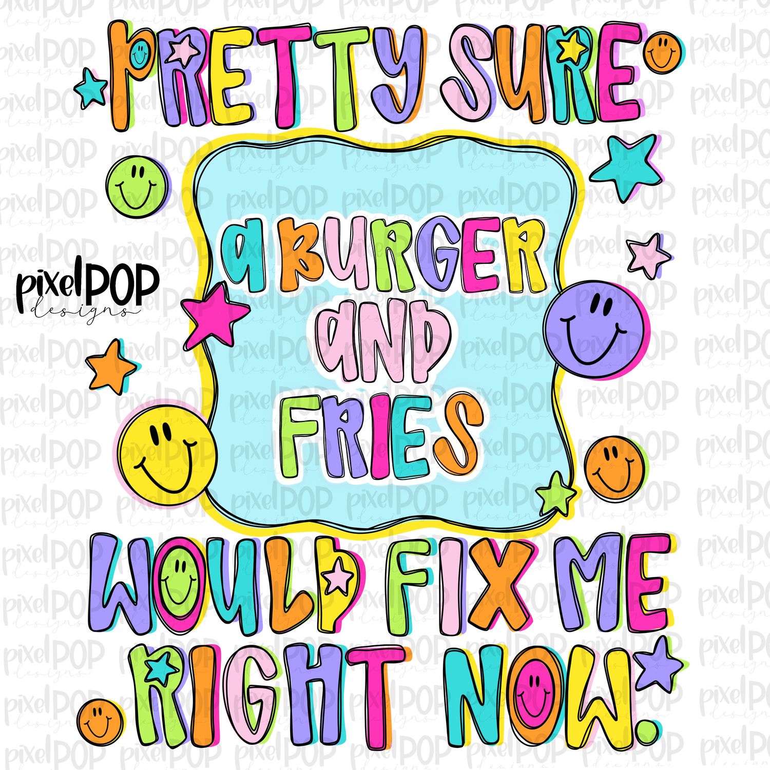 A Burger and Fries Would Fix Me PNG Design with Smiley Faces and Stars