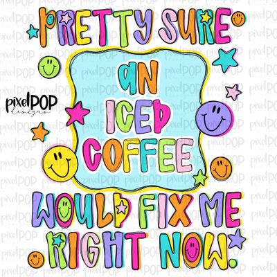An Iced Coffee Would Fix Me PNG Design with Smiley Faces and Stars