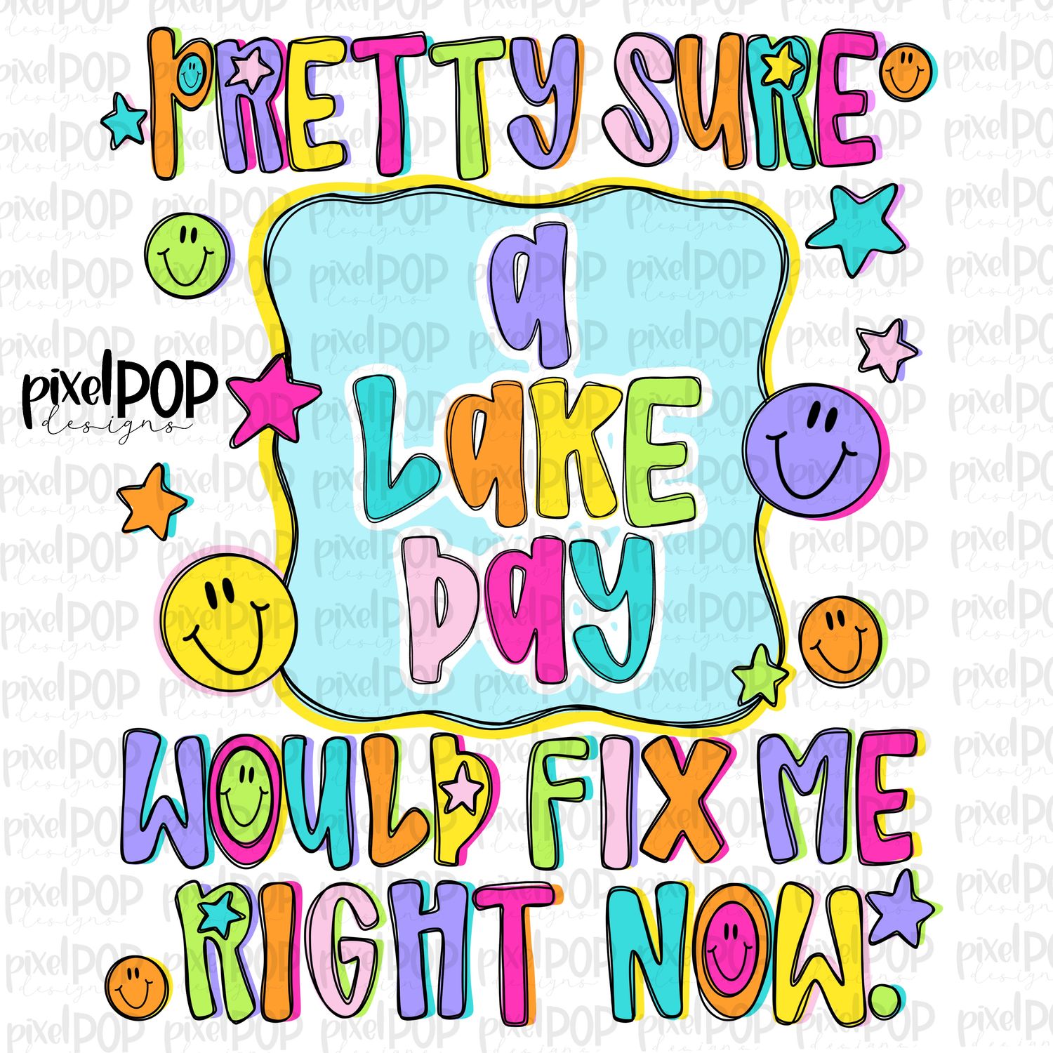 A Lake Day Would Fix Me PNG Design with Smiley Faces and Stars