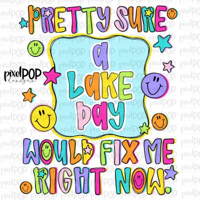 A Lake Day Would Fix Me PNG Design with Smiley Faces and Stars