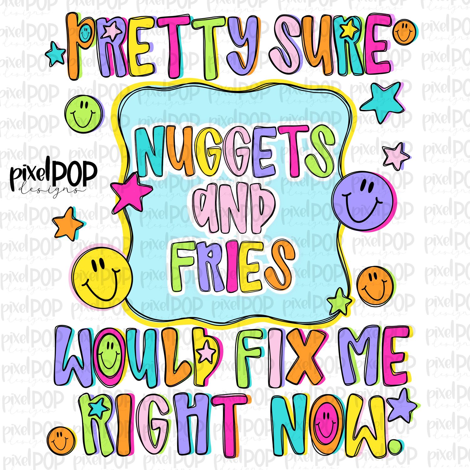 Nuggets and Fries Would Fix Me PNG Design with Smiley Faces and Stars