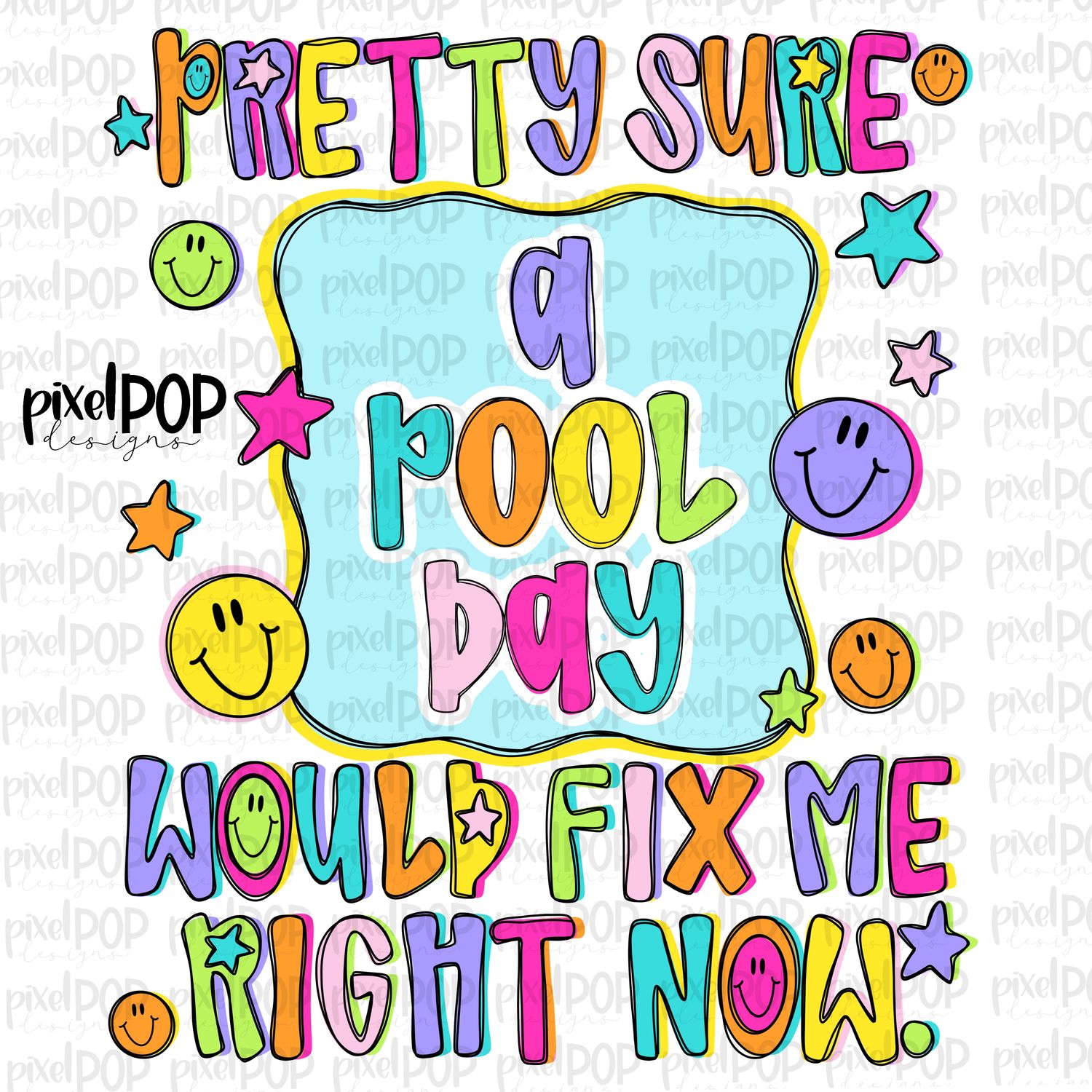 A Pool Day Would Fix Me PNG Design with Smiley Faces and Stars