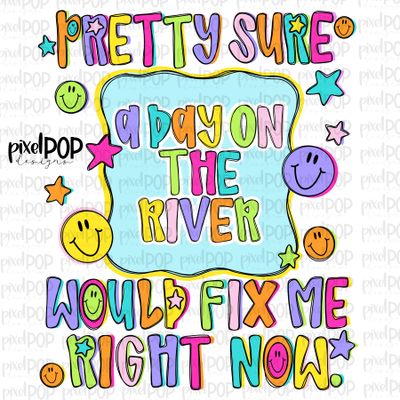 A Day on the River Would Fix Me PNG Design with Smiley Faces and Stars