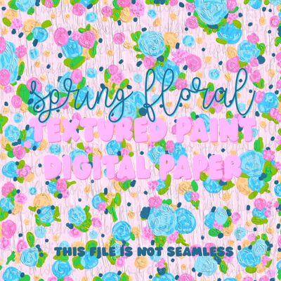 Spring Floral Textured Digital Paper NOT Seamless PNG Flower Digital Paper Floral Art Hand Painted Digital Download Digital Scrapbooking