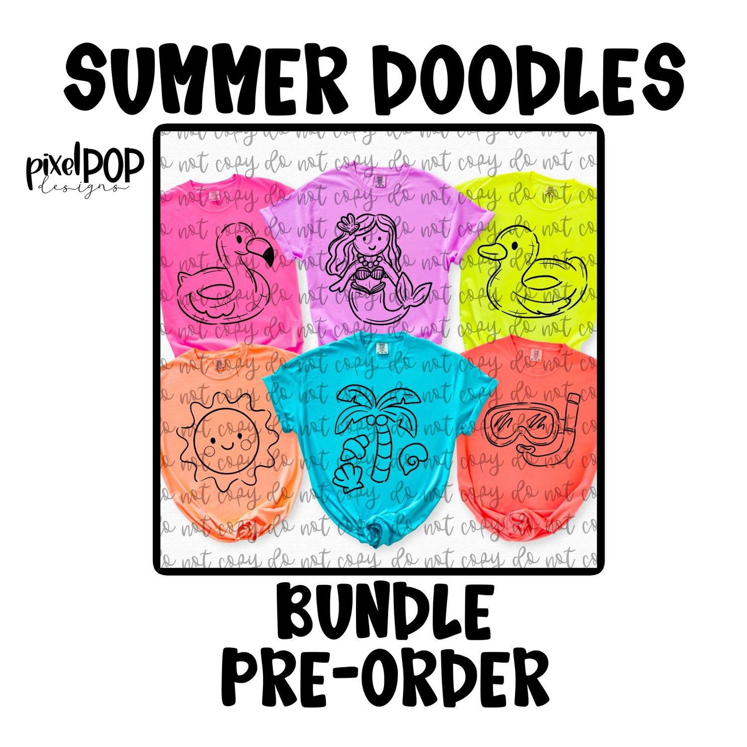 PRE-ORDER BUNDLE: Summer Doodles **Receive all future additions FREE**