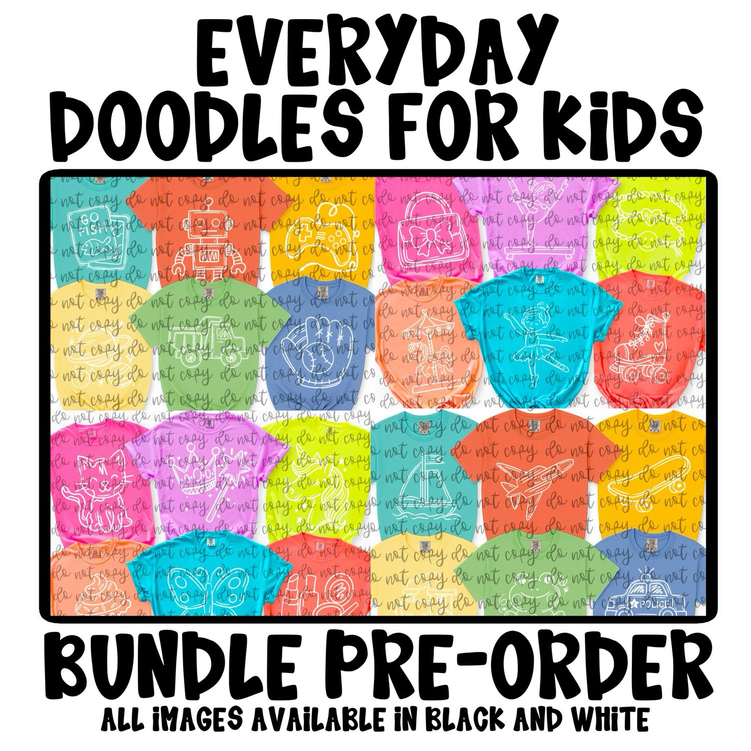 PRE-ORDER BUNDLE: Everyday Doodles for Kids (All Images Available in White + Black)