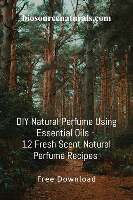 12 DIY Fresh Scent Natural Perfume Recipes Using Essential Oils - -FREE DOWNLOAD