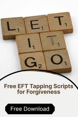 FREE EFT (Emotional Freedom Techniques) Tapping Scripts for Forgiveness  - EOTT™