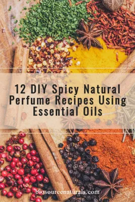 12 DIY Spicy Natural Perfume Recipes Using Essential Oils -FREE DOWNLOAD