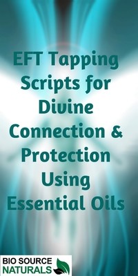FREE EFT (Emotional Freedom Techniques) Tapping Scripts for Divine Connection & Protection Using Essential Oils  - EOTT™