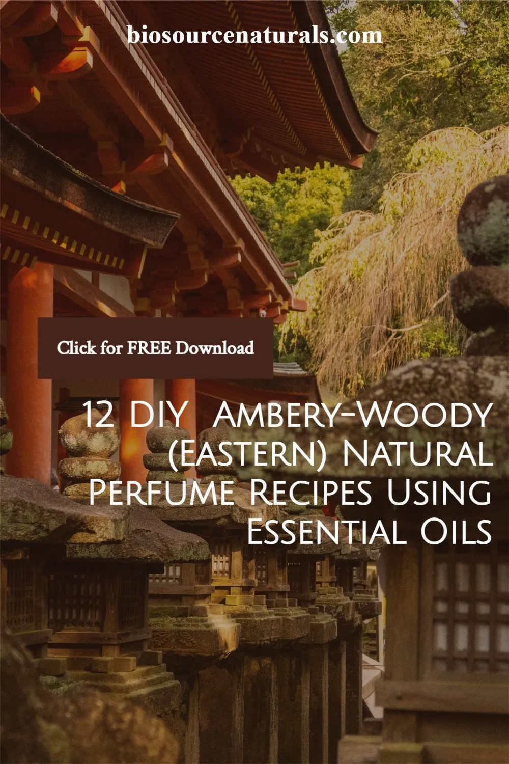 _12 DIY Ambery-Woody (Eastern) Natural Perfume Recipes Using Essential Oils - FREE DOWNLOAD