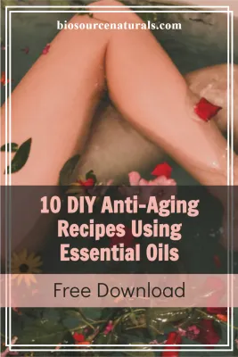 _10 DIY Anti-Aging Recipes Using Essential Oils - ​FREE Download