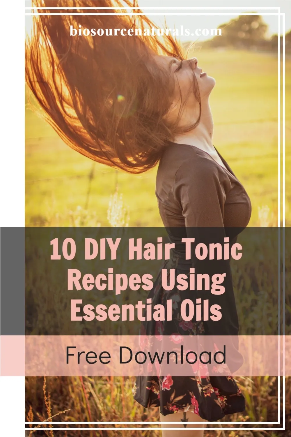 _10 DIY Hair Tonic Recipes Using Essential Oils - ​FREE Download