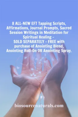 8 ALL-NEW EFT Tapping Scripts, Affirmations, Journal Prompts, for Spiritual Healing - SOLD SEPARATELY -  FREE with purchase of Anointing Blend, Anointing Roll-On OR Anointing Spray