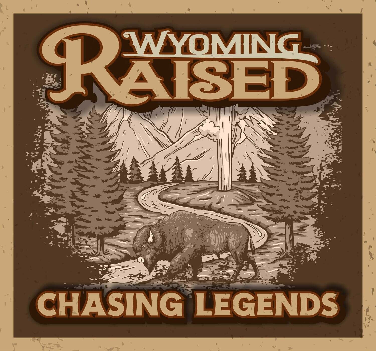 Wyoming Raised "Chasing Legends"  CD