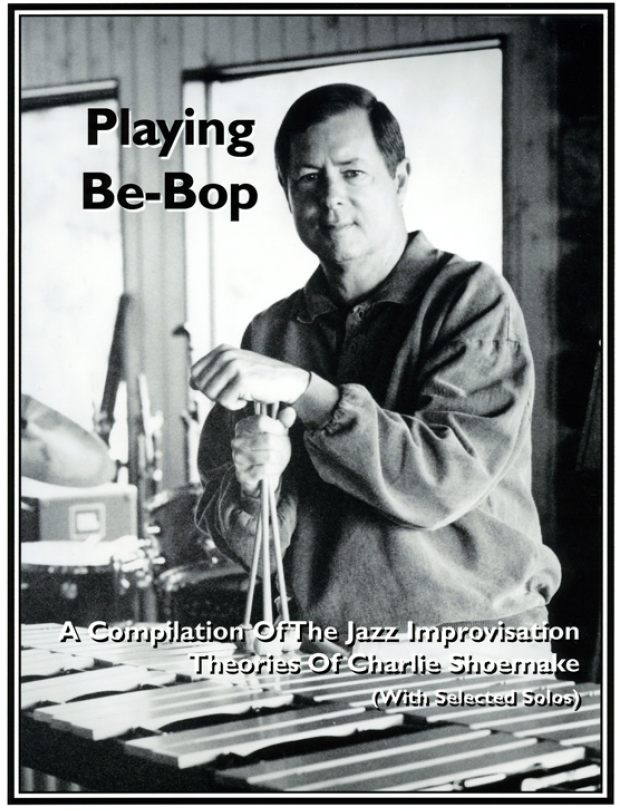 Playing Bebop -Charlie Shoemake Playing Bebop -Charlie Shoemake