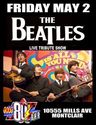 May 2nd The Beatles -Live- Tribute Show!