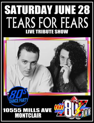 June 28th Tears For Fears -Live- Tribute Show!
