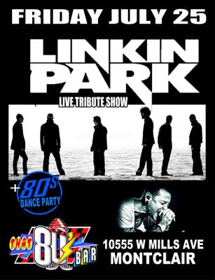 July 25th Linking Park -Live Tribute Show!