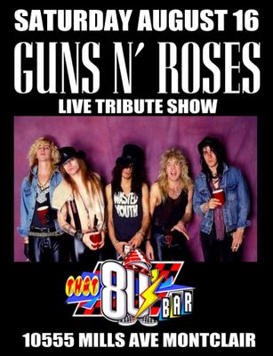August 16th Guns N Roses -Live- Tribute Show!