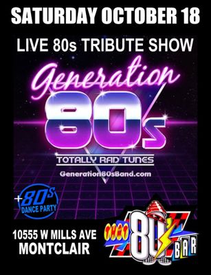 October 18th Generation 80&#39;s - AWESOME Live 80&#39;s Show