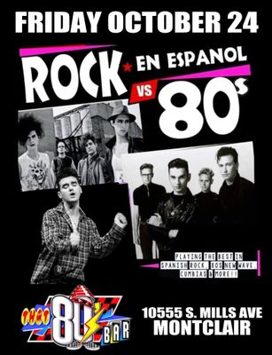 October 24th Rock En Espaniol vs 80&#39;s - Dance Party