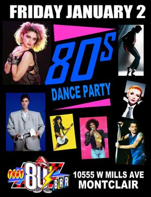 January 2nd - 80s Dance Party