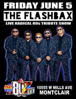 June 5th - The Flashbax - Radical Live 80s Show