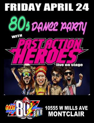 April 24th  - Past Action Heroes - Wild 80s Show -