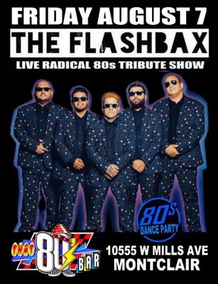 August 7th - The Flashbax - Radical Live 80s Show -