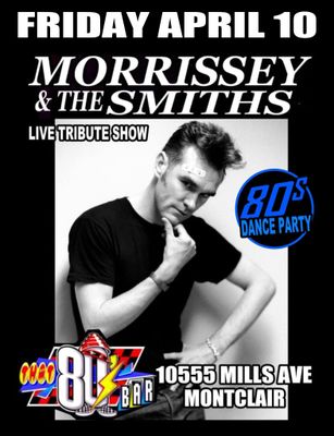 April 10th - The Smiths / Morrissey - Live - Tribute Show