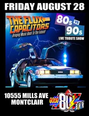 August 28th - The Flux Capacitors - Live - 80s/90s Show