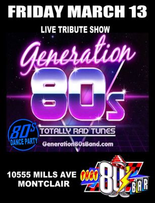 March 13th - Generation 80s - Awesome Live 80s Show -