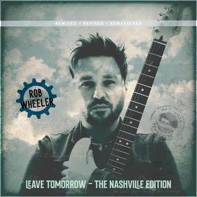 LEAVE TOMORROW - NASHVILLE EDITION CD