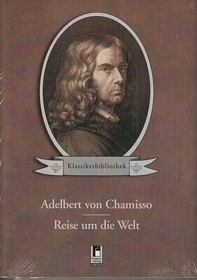 Adalbert von Chamisso - Reise um die Welt