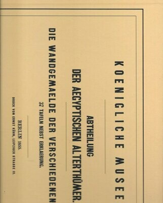 Nachdruck der Aufstellung der Ägyptischen Ausstellung 1855 in Berlin Museumsinsel