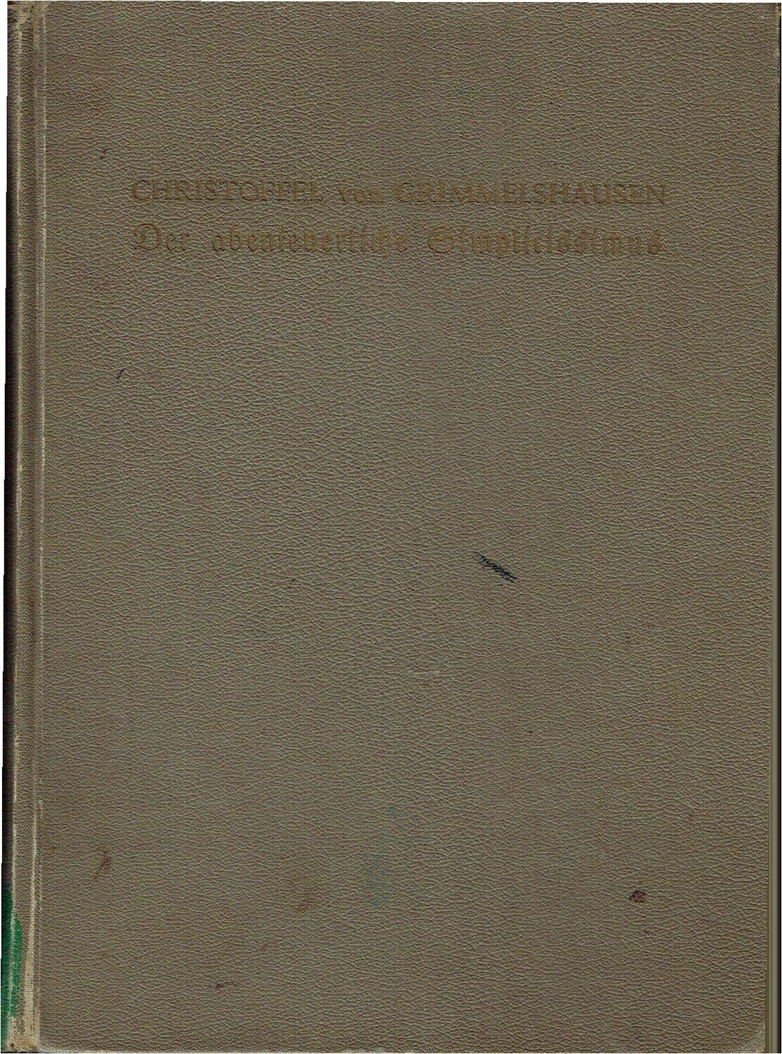 Der Simplizissimus im 30-Jährigen Krieg, aufgeschrieben von Grimmelshausen und illustriert