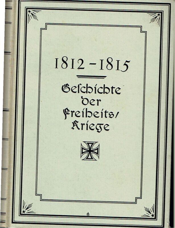 Die Befreiungskriege 1812 - 1815 Die Befreiungskriege 1812 - 1815