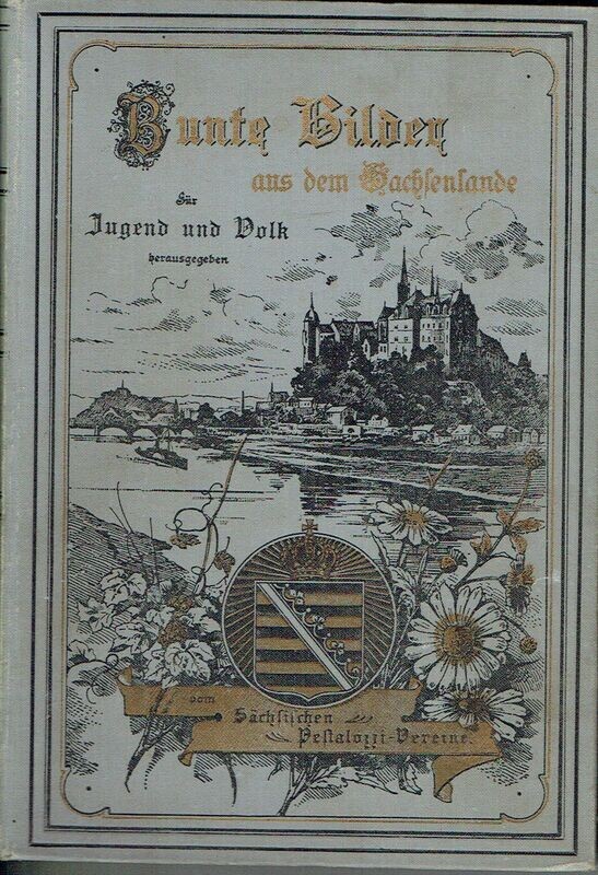 Bunte Bilder aus dem Sachsenlande Bunte Bilder aus dem Sachsenlande