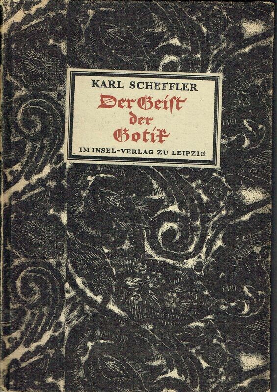 Der Geist der Gotik von Karl Scheffler Der Geist der Gotik von Karl Scheffler